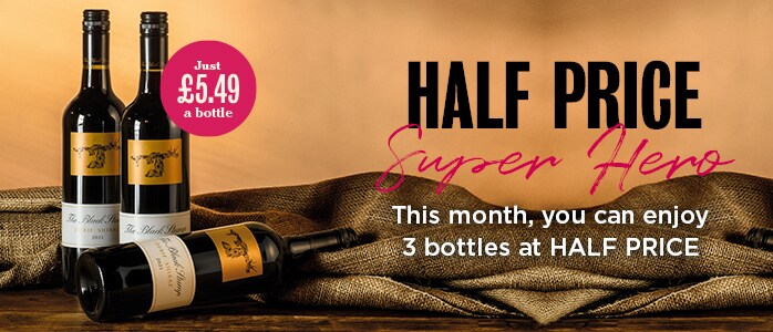 HALF PRICE SUPER HERO - This month, you can enjoy 3 bottles at HALF PRICE - Just £5.49 a bottle