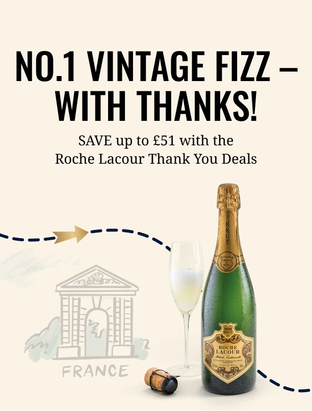 NO.1 VINTAGE FIZZ – WITH THANKS! - SAVE up to £51 with the Roche Lacour Thank You Deals