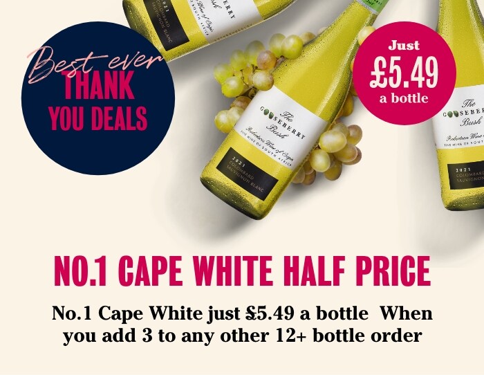 Best ever thank you deals. No.1 Cape white half price. No.1 Cape White just £5.49 a bottle when you add 3 to any other 12+ bottle order.