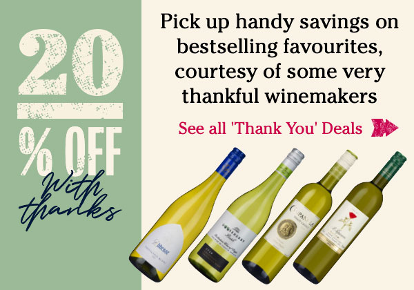 20% OFF with thanks. Pick up handy savings on bestselling favourites, courtesy of some very thankful winemakers