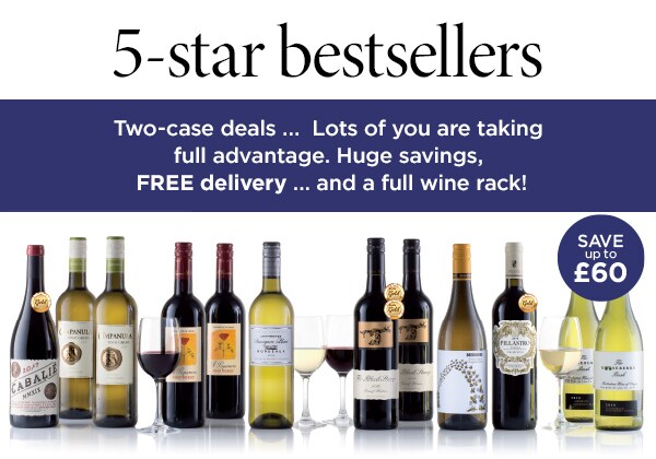 5-star bestsellers Two-case deals ...  Lots of you are taking full advantage. Huge savings, 
FREE delivery ... and a full wine rack!