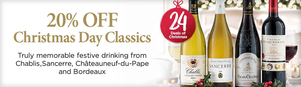 20% OFF Christmas - Truly memorable festive drinking from Chablis,Sancerre, Châteauneuf-du-Pape and Bordeaux – 20% SAVINGS throughout